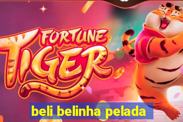 beli belinha pelada